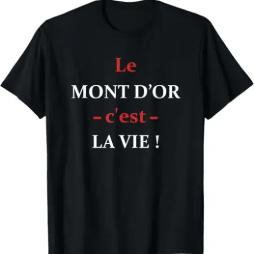 Test Nourriture Mont d'or Humour fromage Mont d'or T-Shirt : le tee-shirt pour ceux qui parlent plus de fromage que de météo